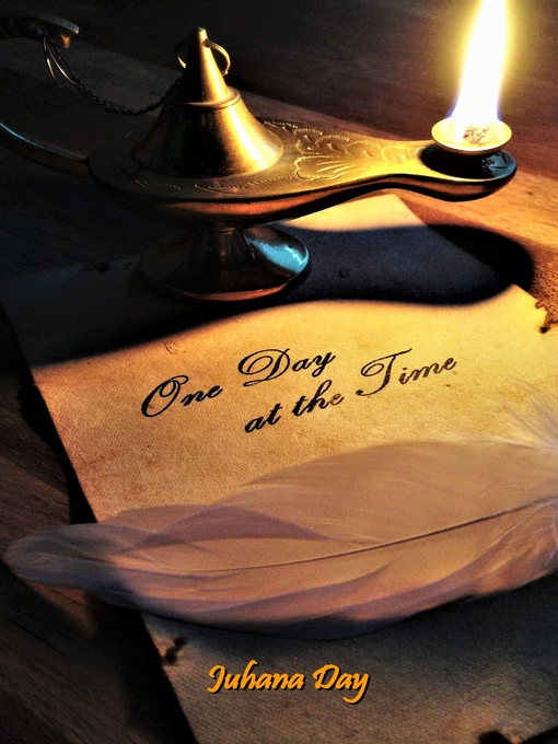 Title details for One Day at the Time by Juhana Day - Available